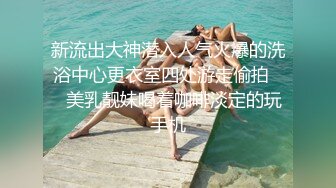 【新片速遞】&nbsp;&nbsp;【电报群蹲下收藏者】❤️不同场景精选小合集，阴有尽有✌，这一期很给力（四）【1.56GB/MP4/59:12】