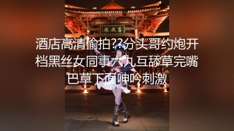 -裸聊界影帝江苏探花杨导撩妹与KTV白虎小妹玲玲一夜情