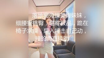 海角小哥强奸少妇邻居封神之作后续?? 卫生间爆操美女少妇邻居她儿子就在外面全程骚话刺激